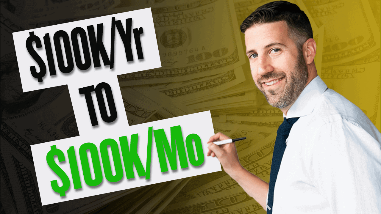 7 Important Things You Need To Do to Go from $100k per Year to $100k per Month